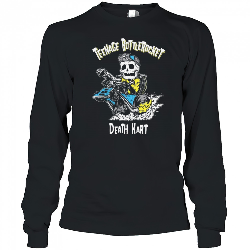 Teenage Bottlerocket Death Kart Shirt Long Sleeved