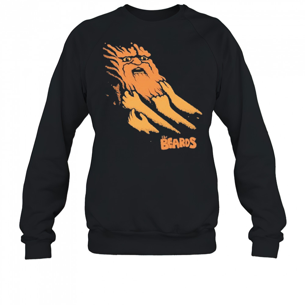 The Beards Being Pulled Back By The Beard T-Shirt Sweatshirt