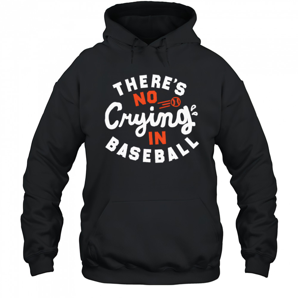 There’s Crying In Baseball shirt Hoodie