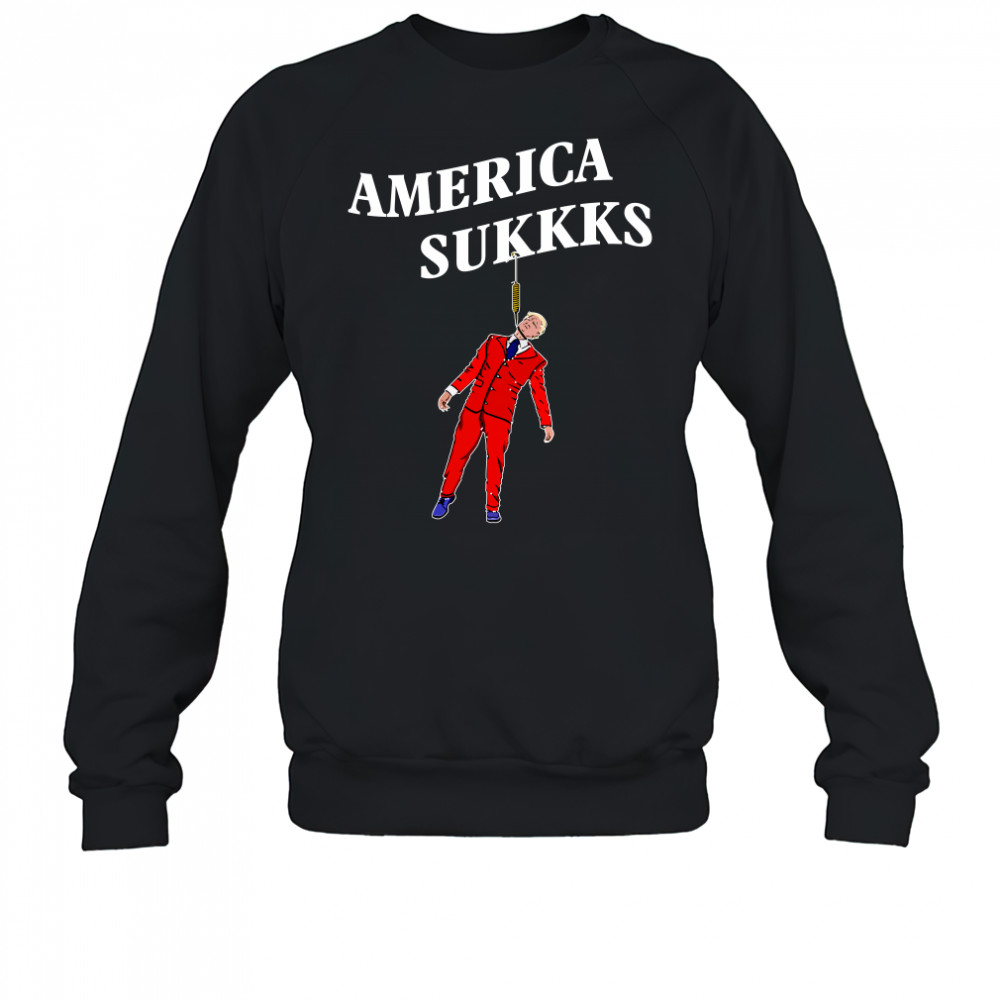 America sukkks t-shirt Sweatshirt