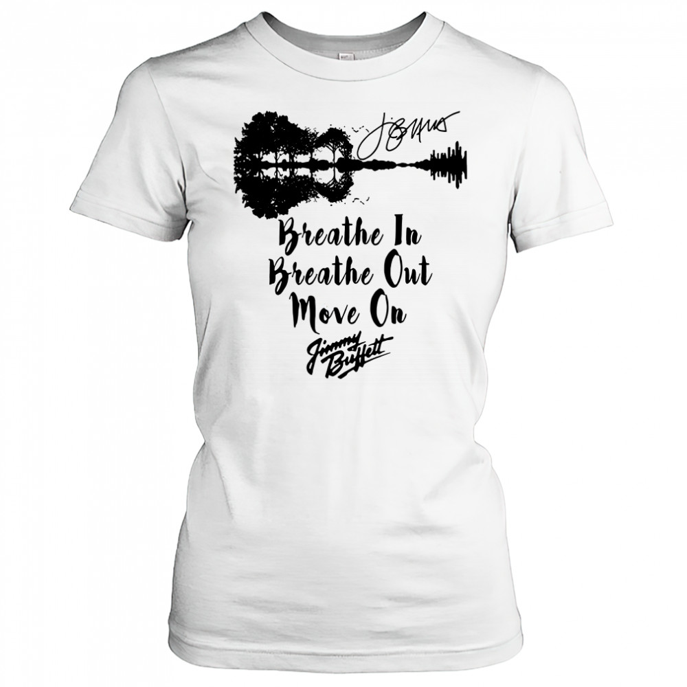 Breathe In Breathe Out Move On Jimmy Buffett Signature T-Shirt Women's T-shirt