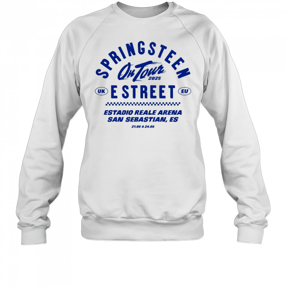 Bruce Springsteen On Tour 2025 Estreet UK EU Estadio Reale Arena San Sebastian Es 21 06 & 24 06 T-Shirt Sweatshirt