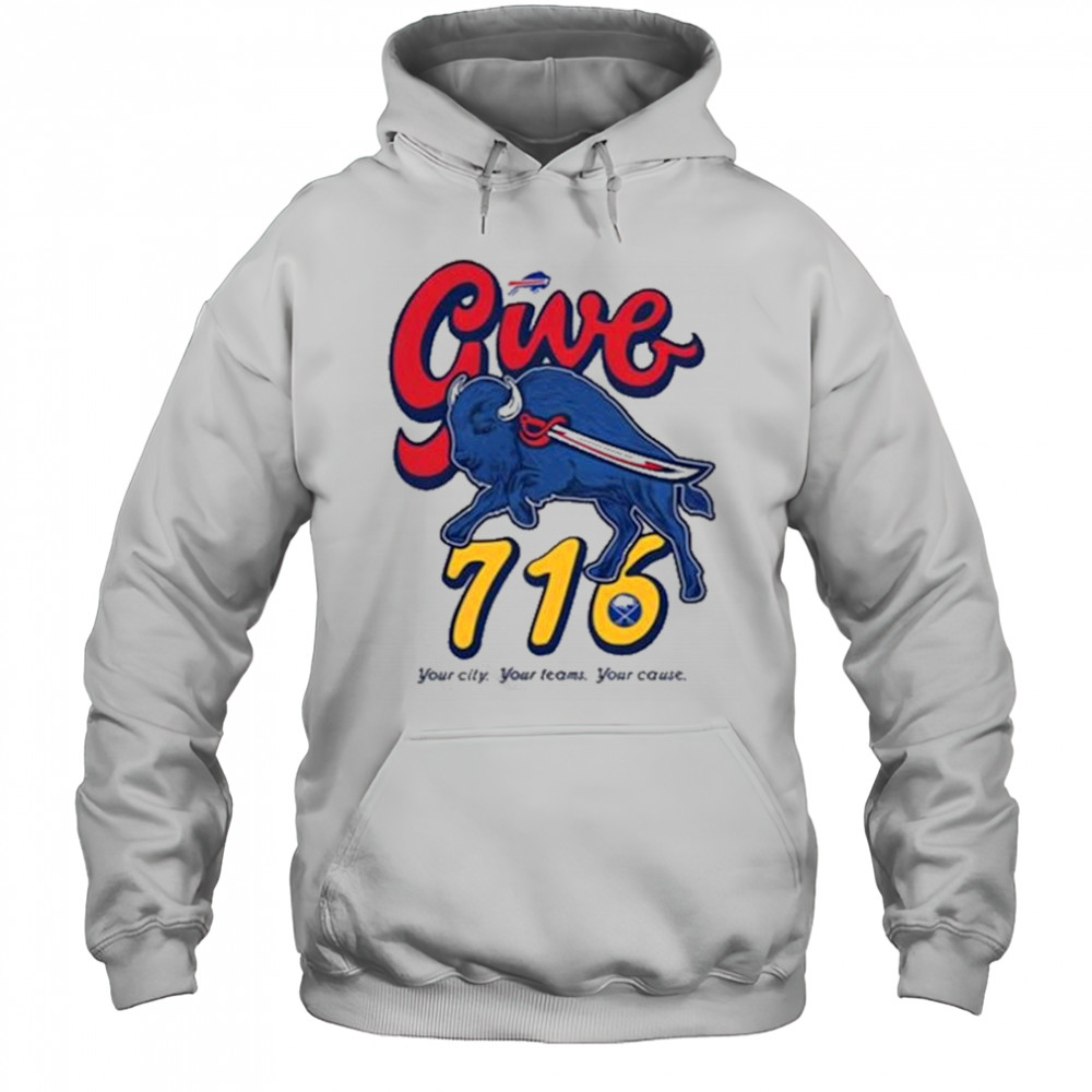 Buffalo Bills x Buffalo Sabres Give 716 T-Shirt Hoodie