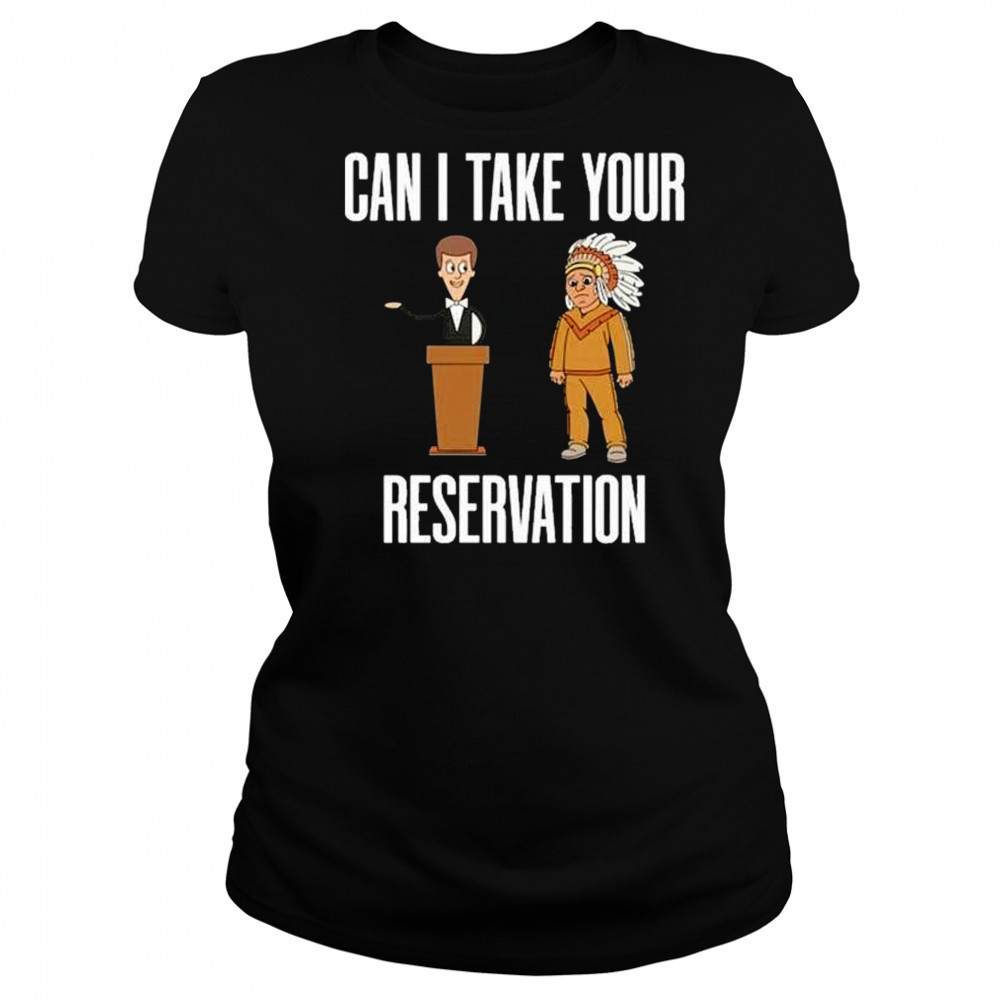 Can I Take Your Reservation T-Shirt Women's T-shirt