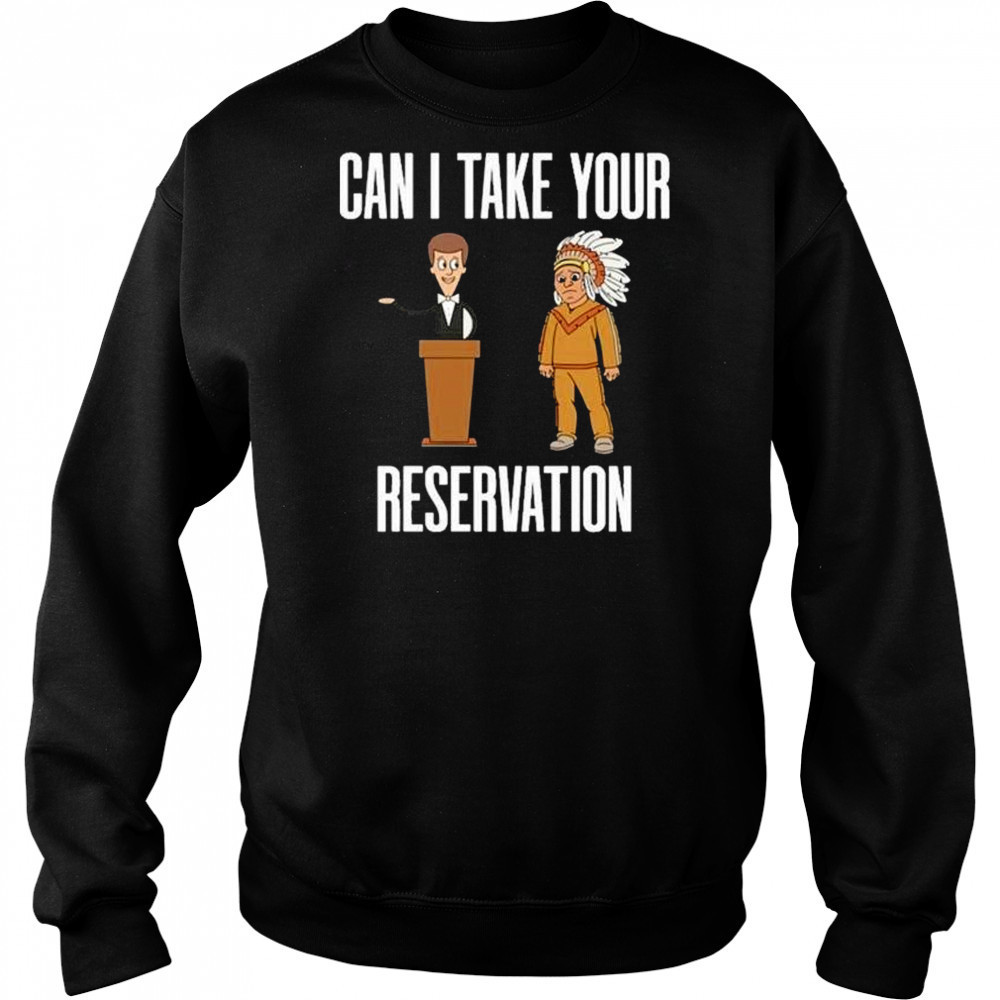Can I Take Your Reservation T-Shirt Hoodie