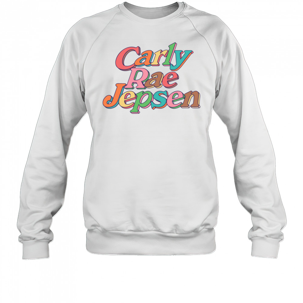 Carly Rae Jepsen Shirt Sweatshirt