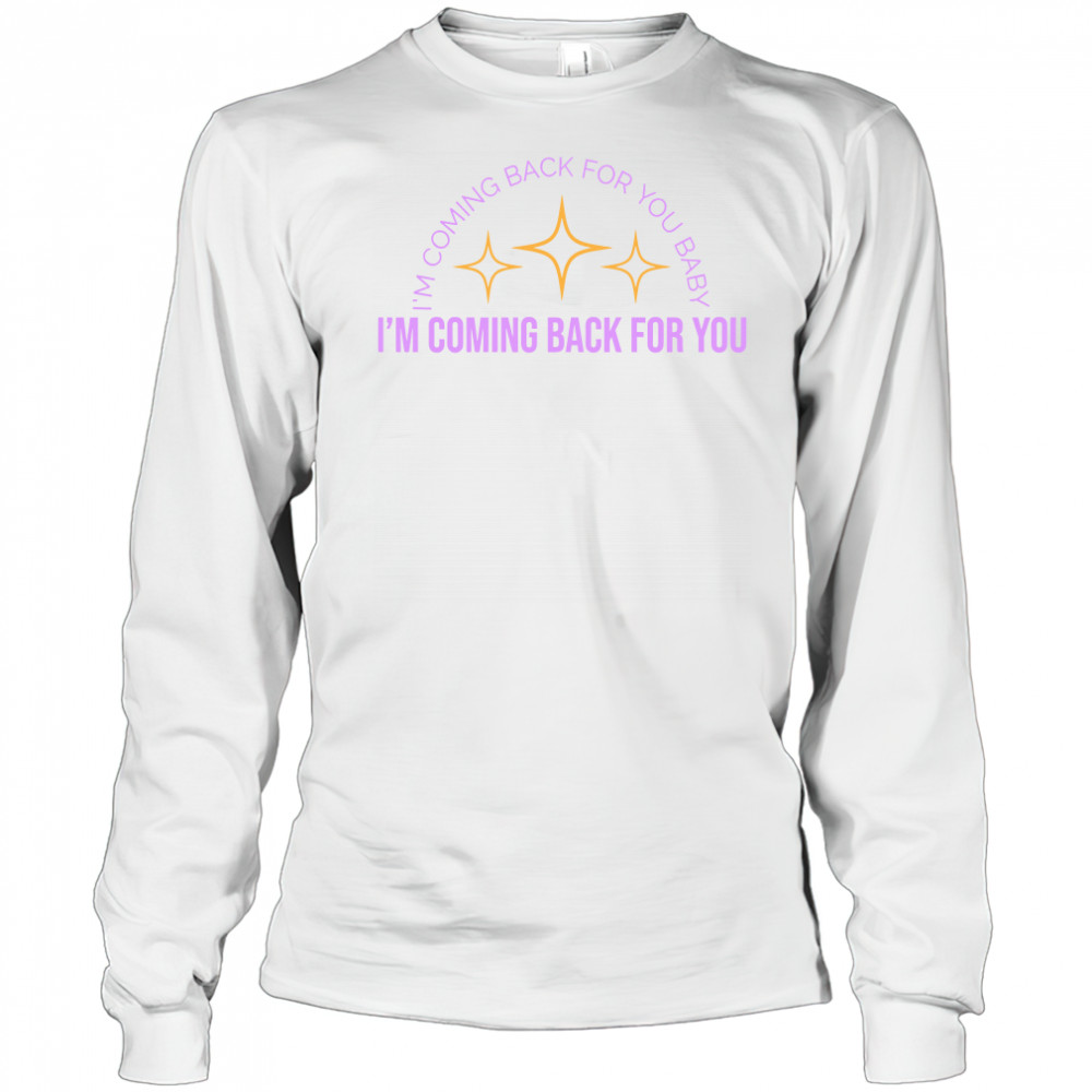 Carly Rae Jepsen The Loneliest TimeIm Coming Back For You shirt Long Sleeved