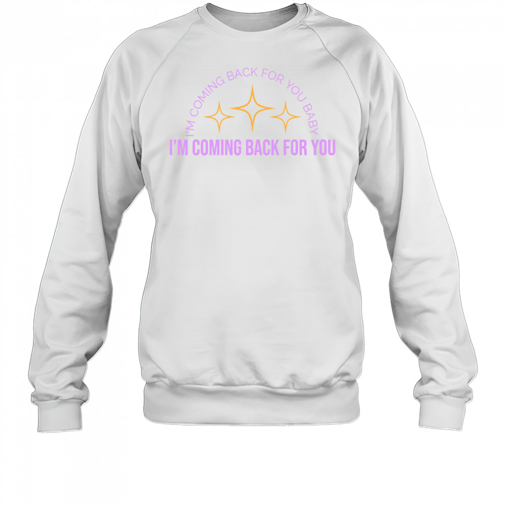 Carly Rae Jepsen The Loneliest TimeIm Coming Back For You shirt Sweatshirt