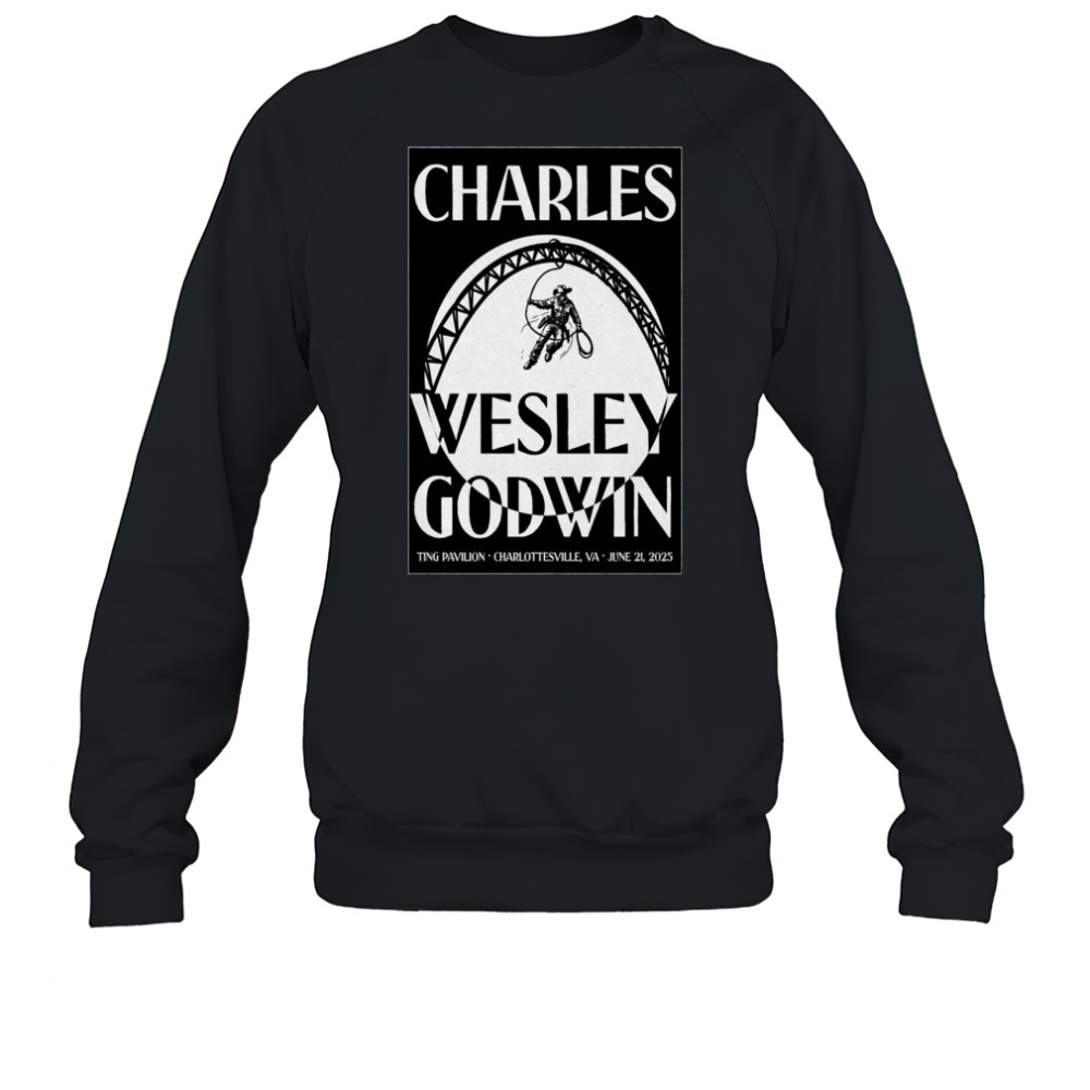 Charlottesville VA Show Charles Wesley Godwin Jun 21 2025 Poster T-Shirt Sweatshirt