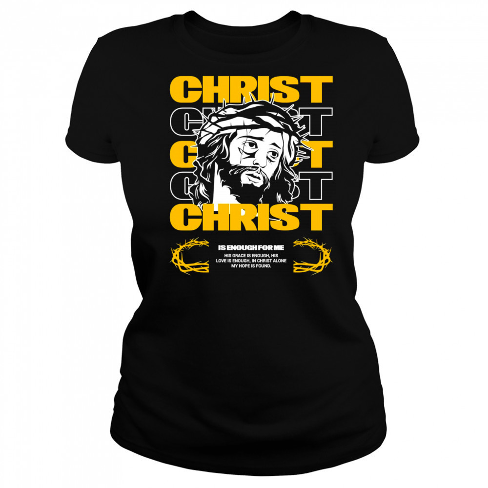 Christ is enough for me his grace is enough shirt Women's T-shirt