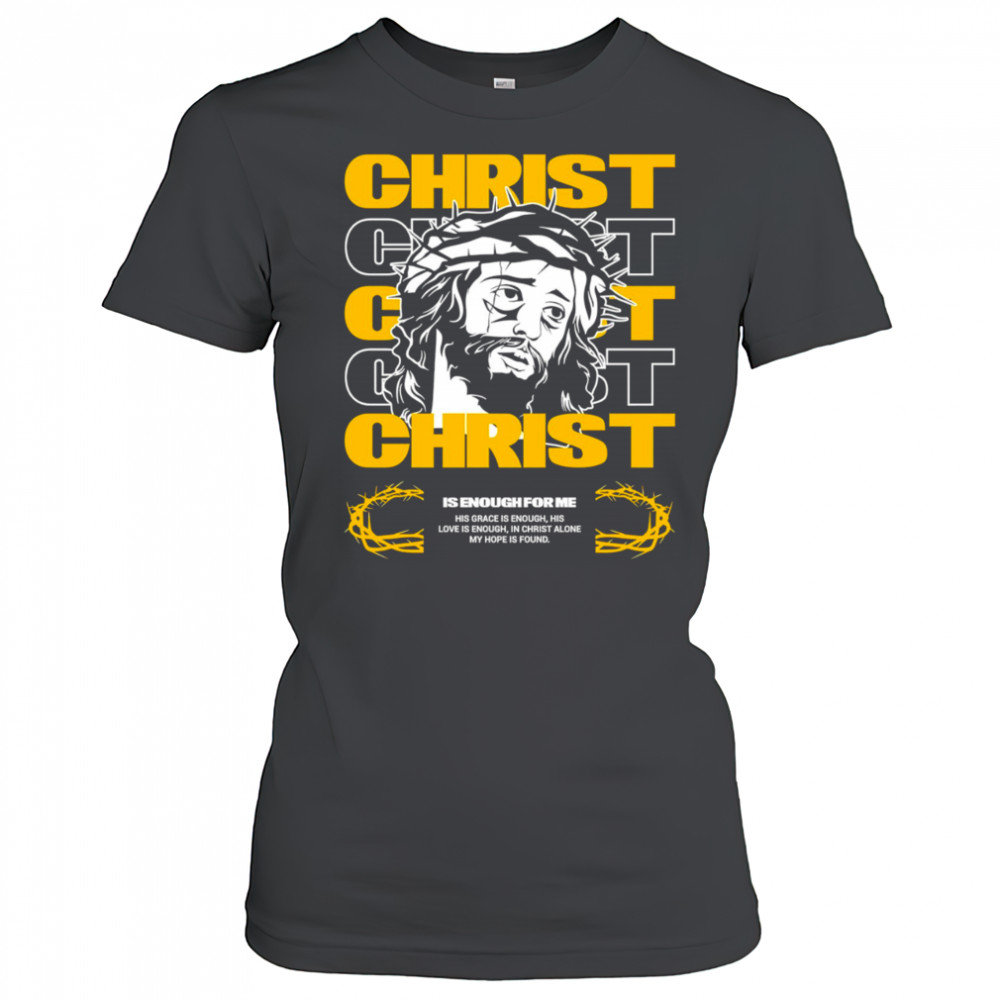 Christ is enough for me his grace is enough shirt Women's T-shirt