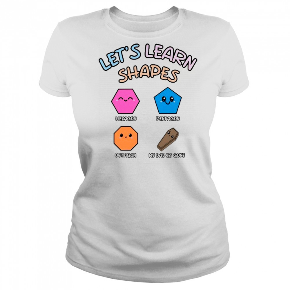 Double Cross Clothing Co Let’s Learn Shapes Dad T-Shirt Women's T-shirt