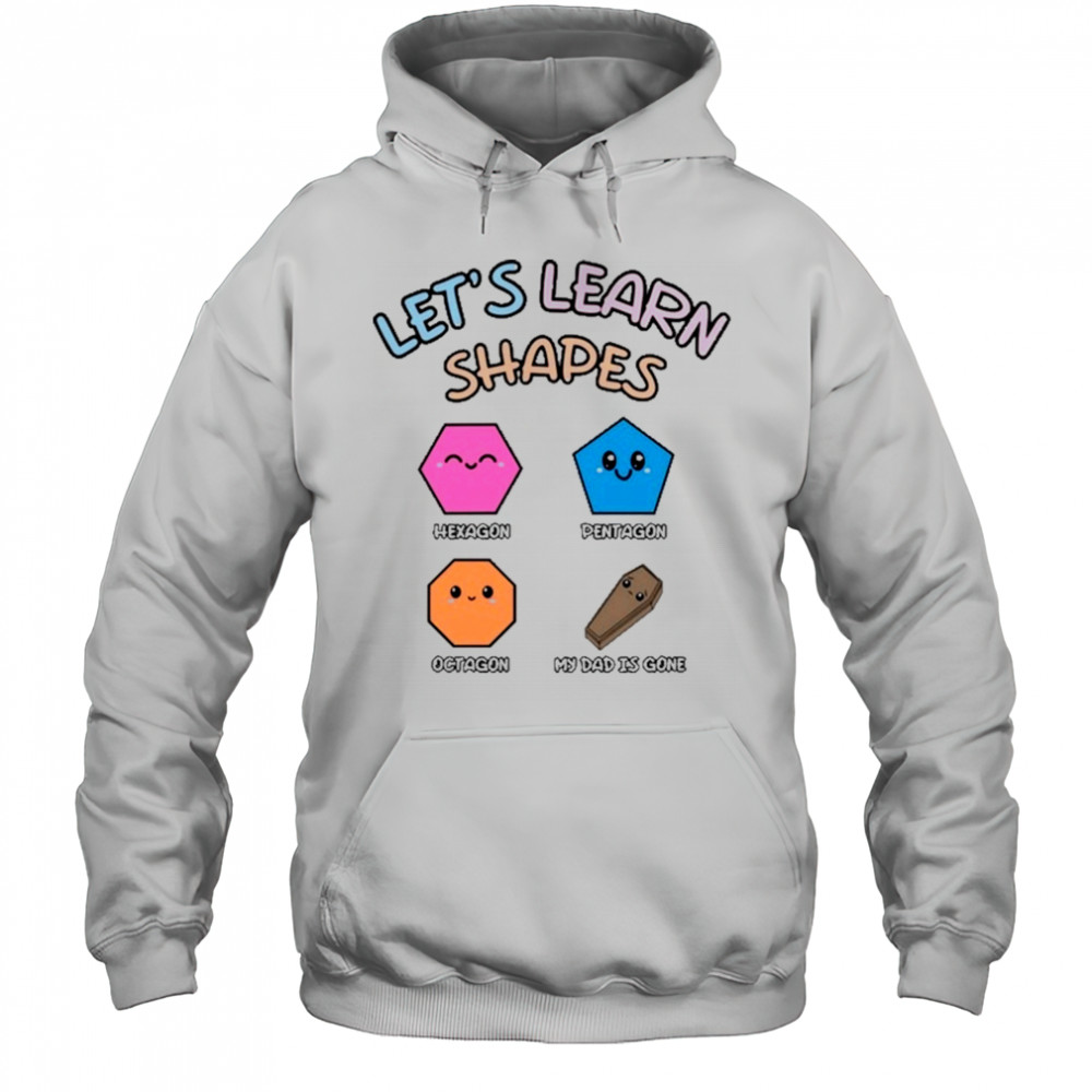 Double Cross Clothing Co Let’s Learn Shapes Dad T-Shirt Hoodie