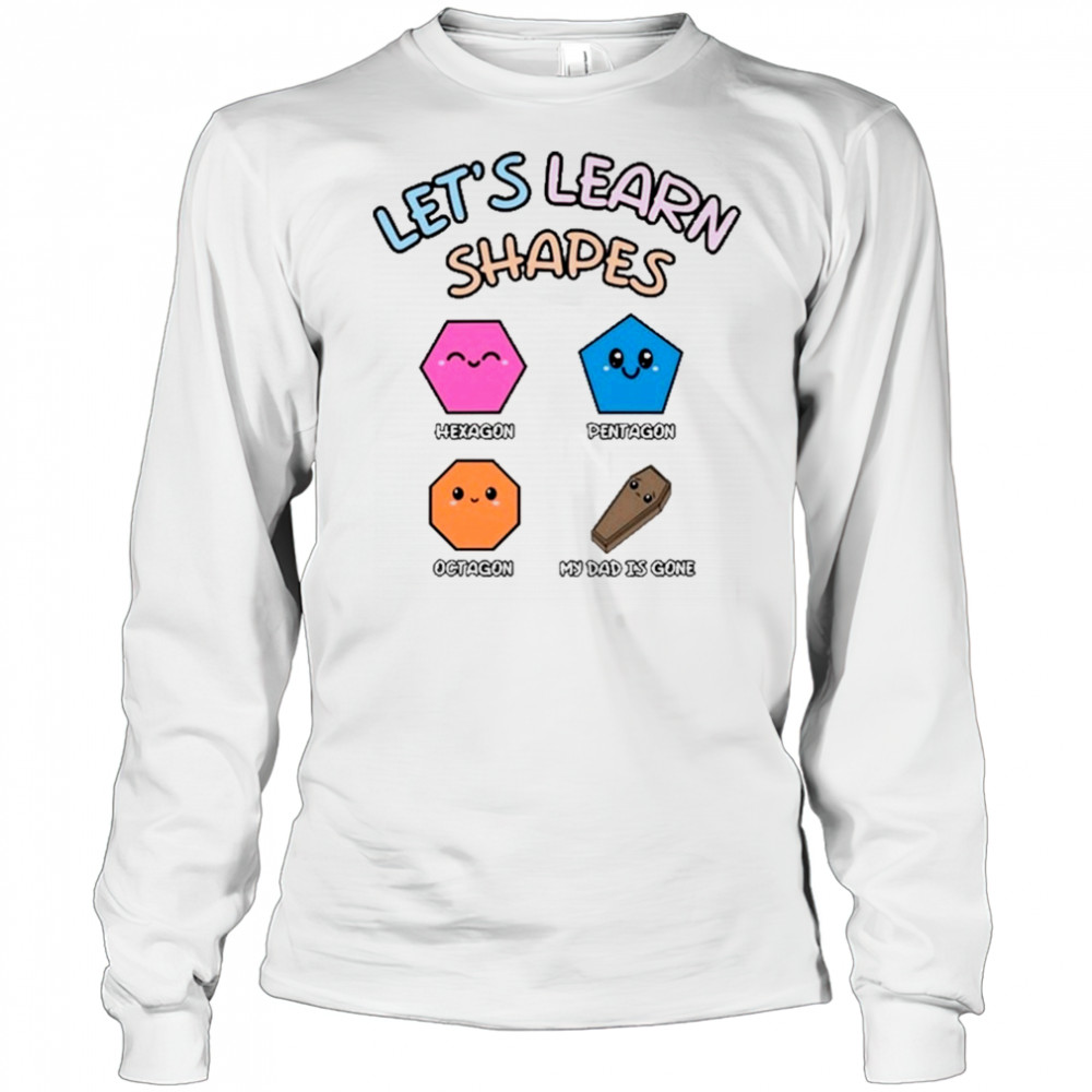Double Cross Clothing Co Let’s Learn Shapes Dad T-Shirt Long Sleeved