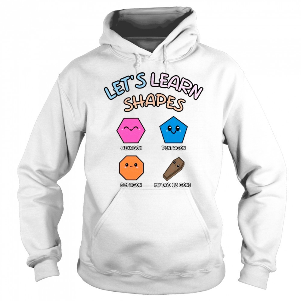 Double Cross Clothing Co Let’s Learn Shapes Dad T-Shirt Sweatshirt