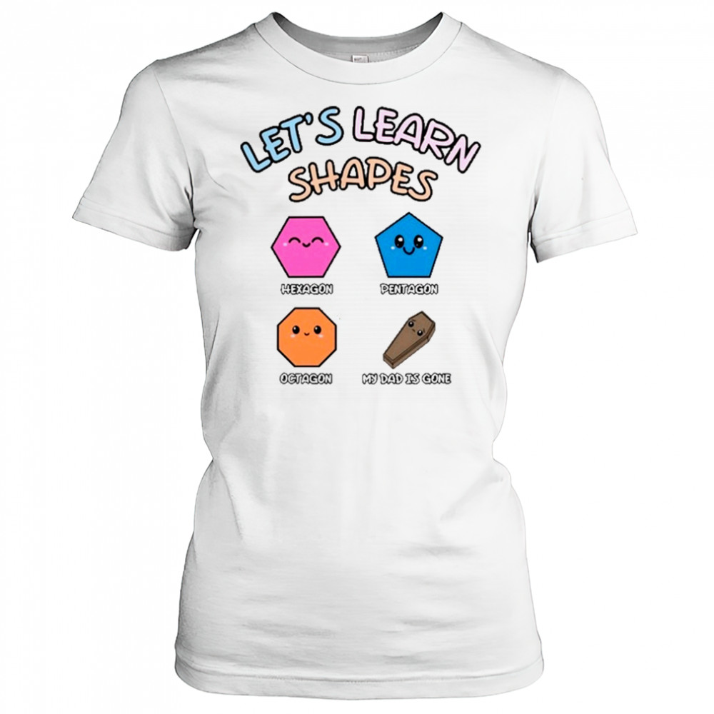 Double Cross Clothing Co Let’s Learn Shapes Dad T-Shirt Women's T-shirt