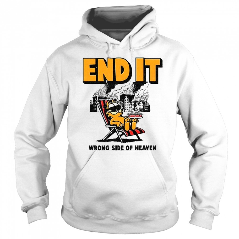 End It Wrong Side Of Heaven T-Shirt Sweatshirt