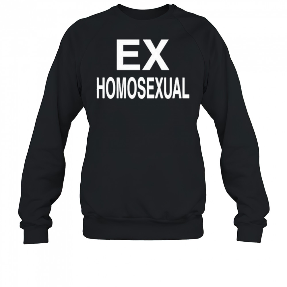 Ex Homosexual T-Shirt Sweatshirt