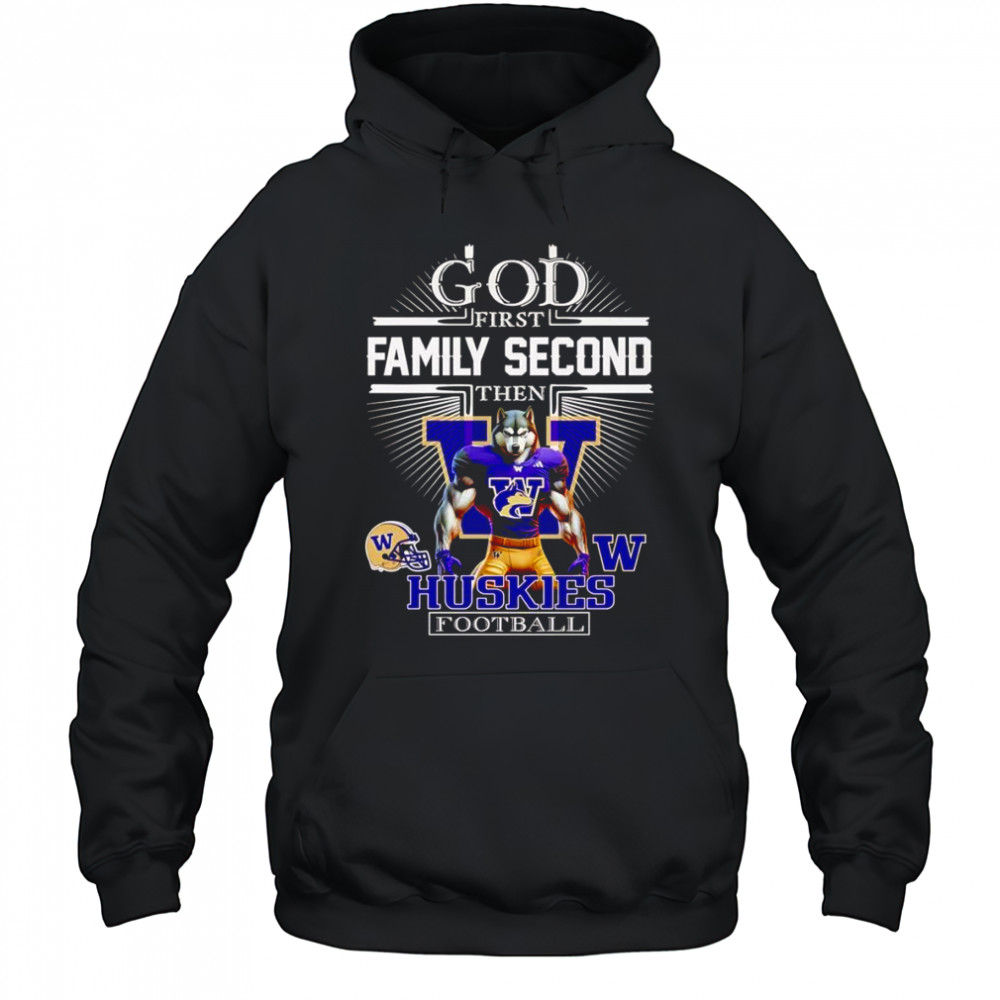 God first family second then Huskies football mascot shirt Hoodie
