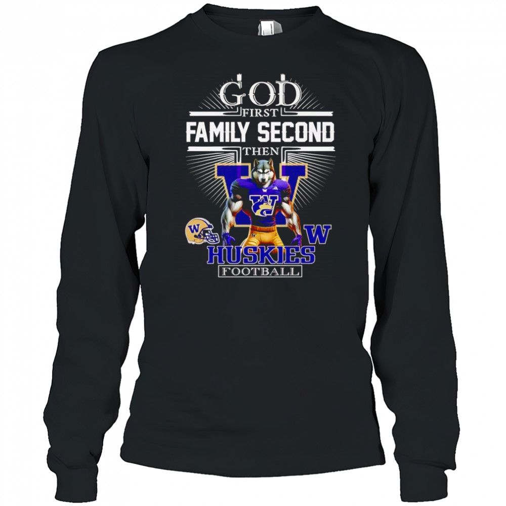 God first family second then Huskies football mascot shirt Long Sleeved