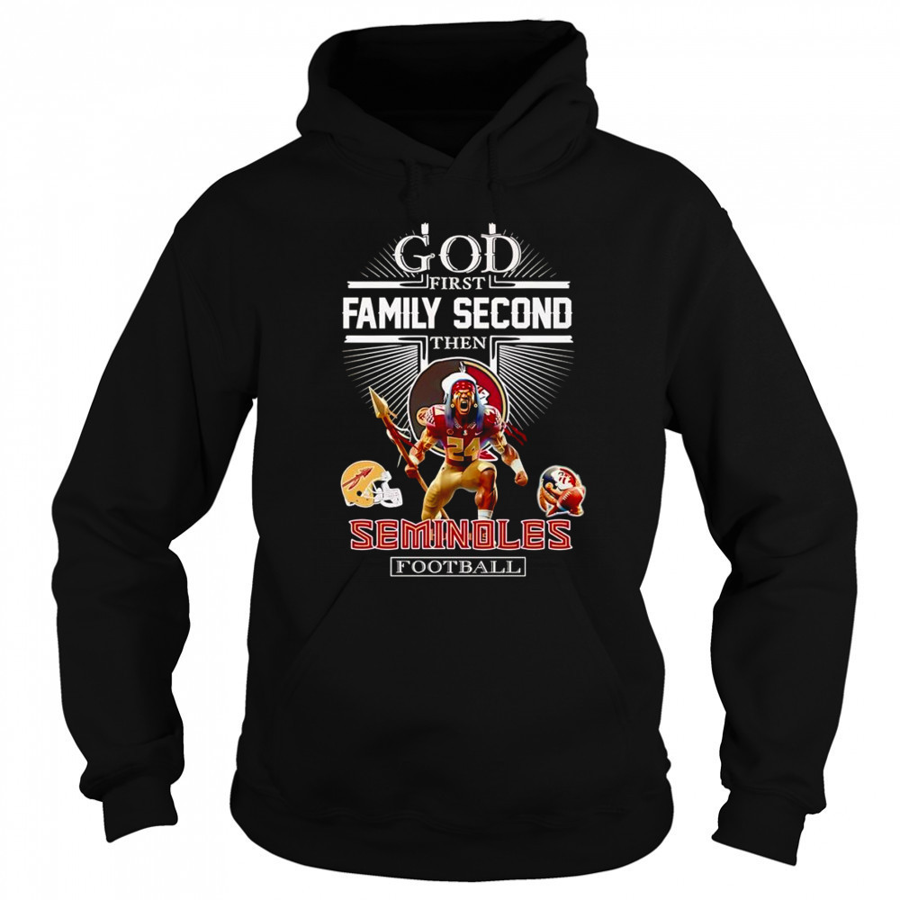 God first family second then Seminoles football mascot shirt Sweatshirt