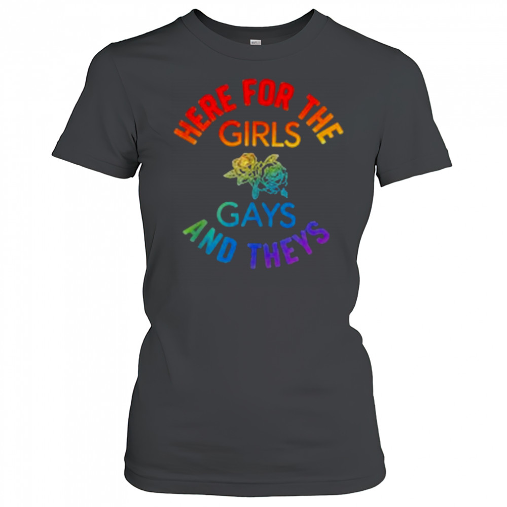 Here for the Girls Gays and Theys Queera LGBT Ally Protest T-Shirt Women's T-shirt
