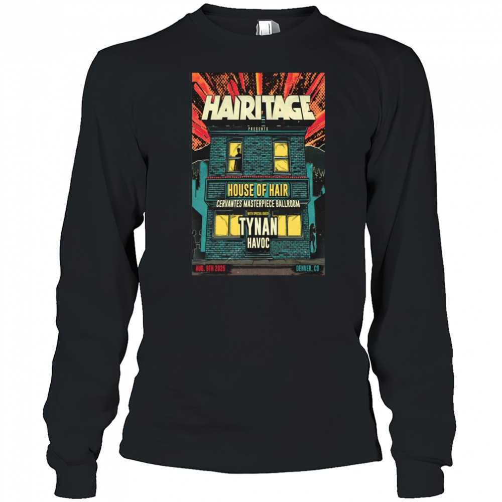 House Of Hair Aug 9 2025 Denver CO Poster T-Shirt Long Sleeved