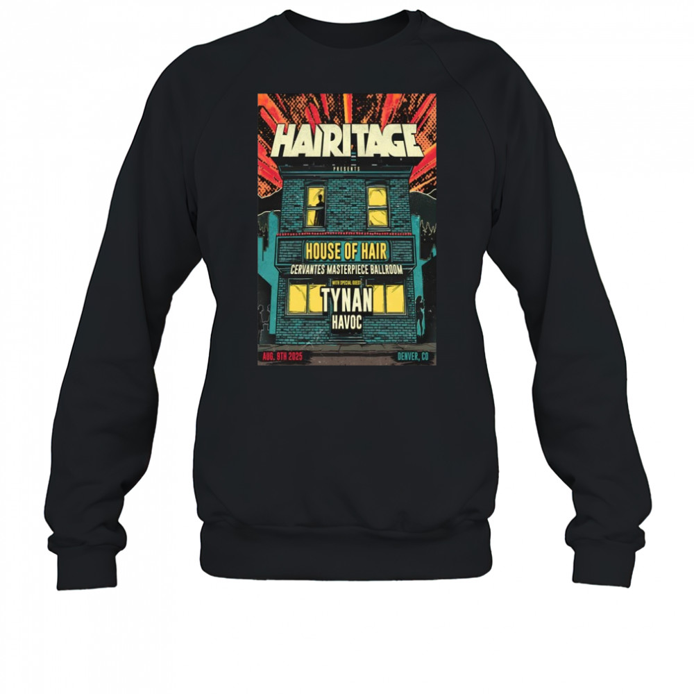 House Of Hair Aug 9 2025 Denver CO Poster T-Shirt Sweatshirt