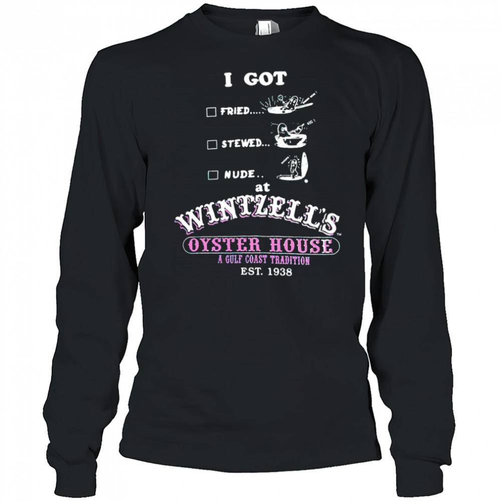 I got fried stewed nude at Wintzell’s Oyster House a Gulf Coast Tradition vintage shirt Long Sleeved