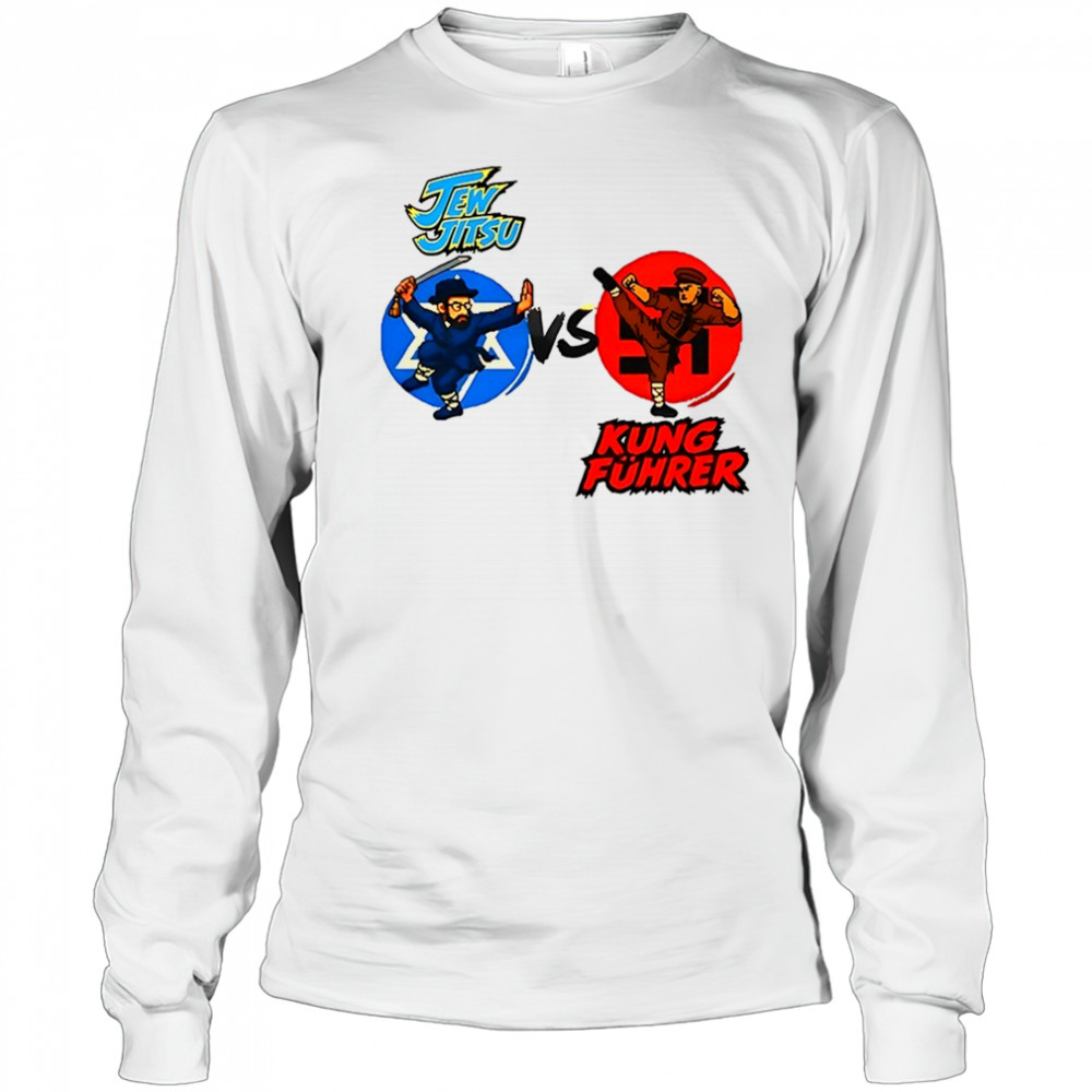Jew Jitsu Vs Kung Fuhrer shirt Long Sleeved