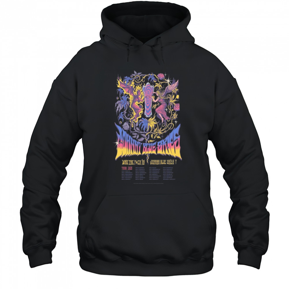Johnny Blue Skies Who The Fuck Is Show 2025 Poster T-Shirt Hoodie
