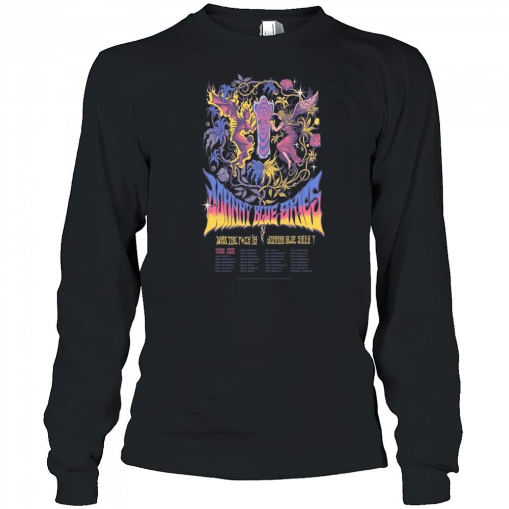 Johnny Blue Skies Who The Fuck Is Show 2025 Poster T-Shirt Long Sleeved