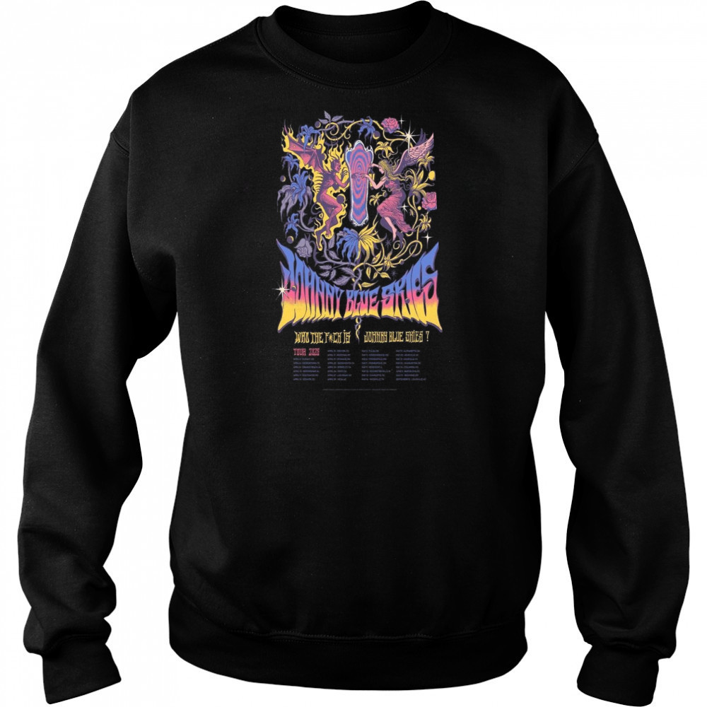 Johnny Blue Skies Who The Fuck Is Show 2025 Poster T-Shirt Hoodie
