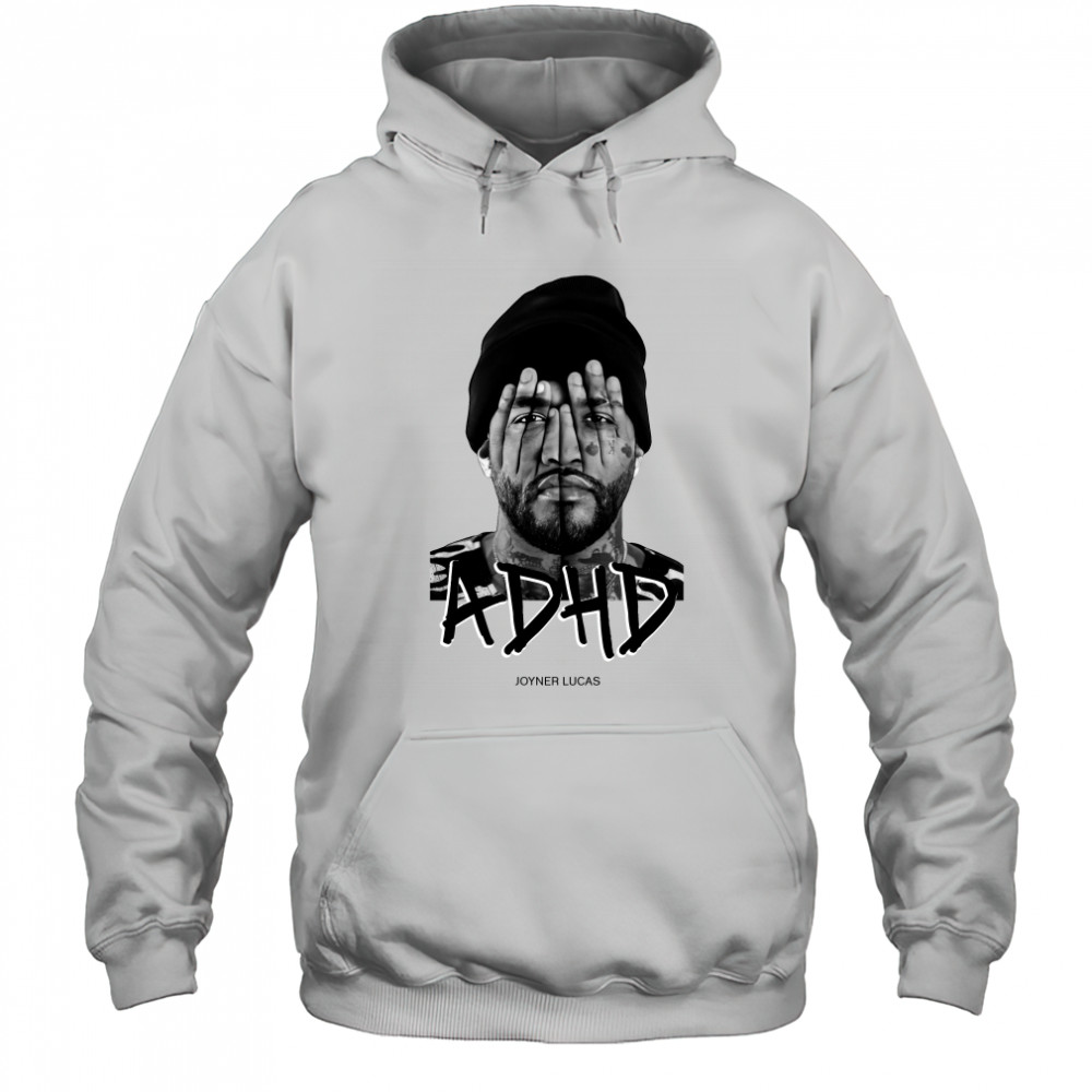 Joyner Lucas ADHD Shirt Hoodie