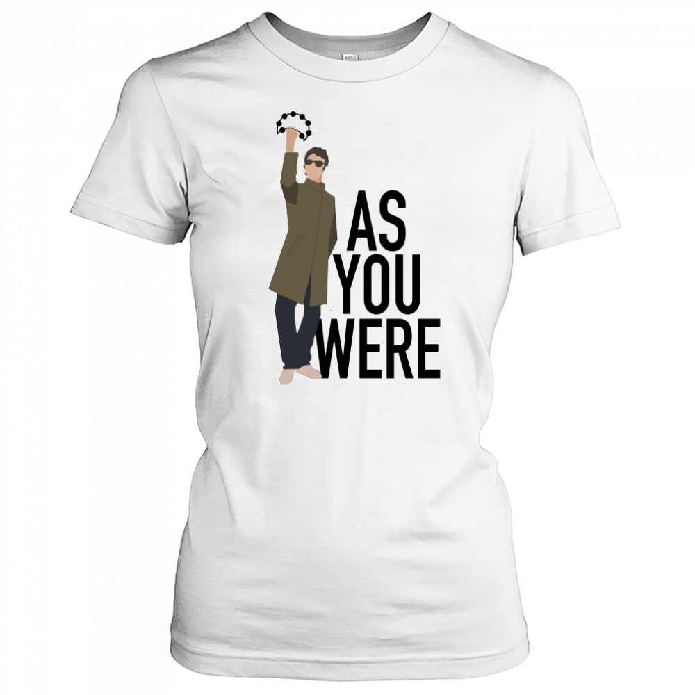 Liam Gallagher as you were shirt Women's T-shirt