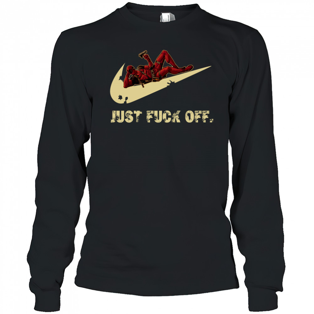 Nike Deadpool just fuck off shirt Long Sleeved