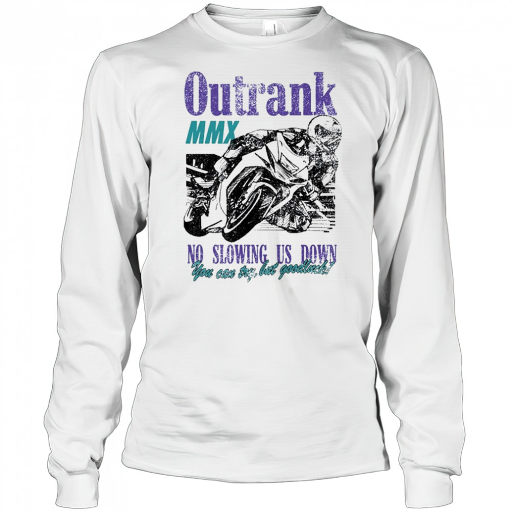 Outrank No Slowing Us Down Ultra Heavyweight T-Shirt Long Sleeved