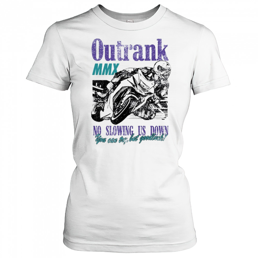 Outrank No Slowing Us Down Ultra Heavyweight T-Shirt Women's T-shirt