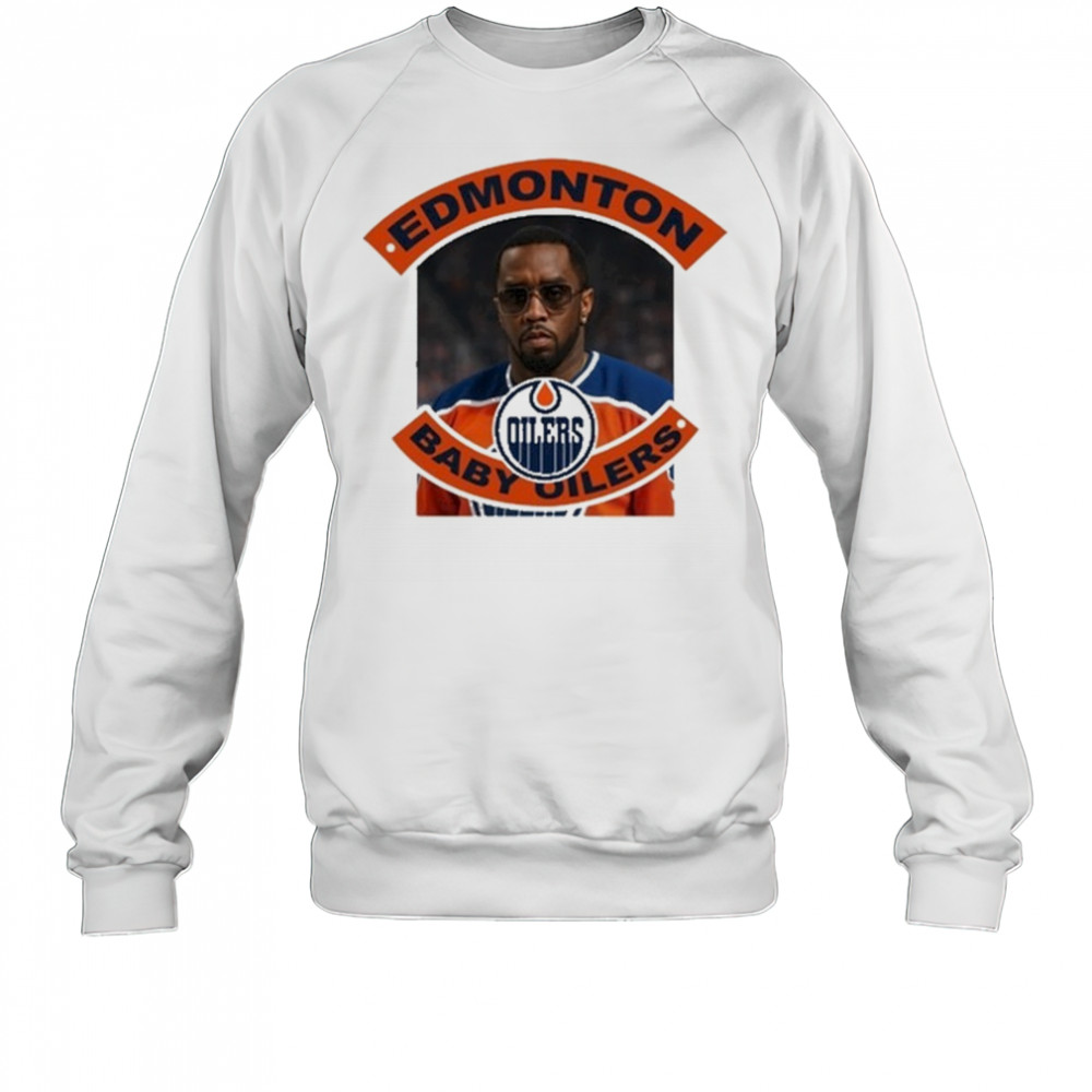 P Diddy Edmonton Baby Oilers T-Shirt Sweatshirt