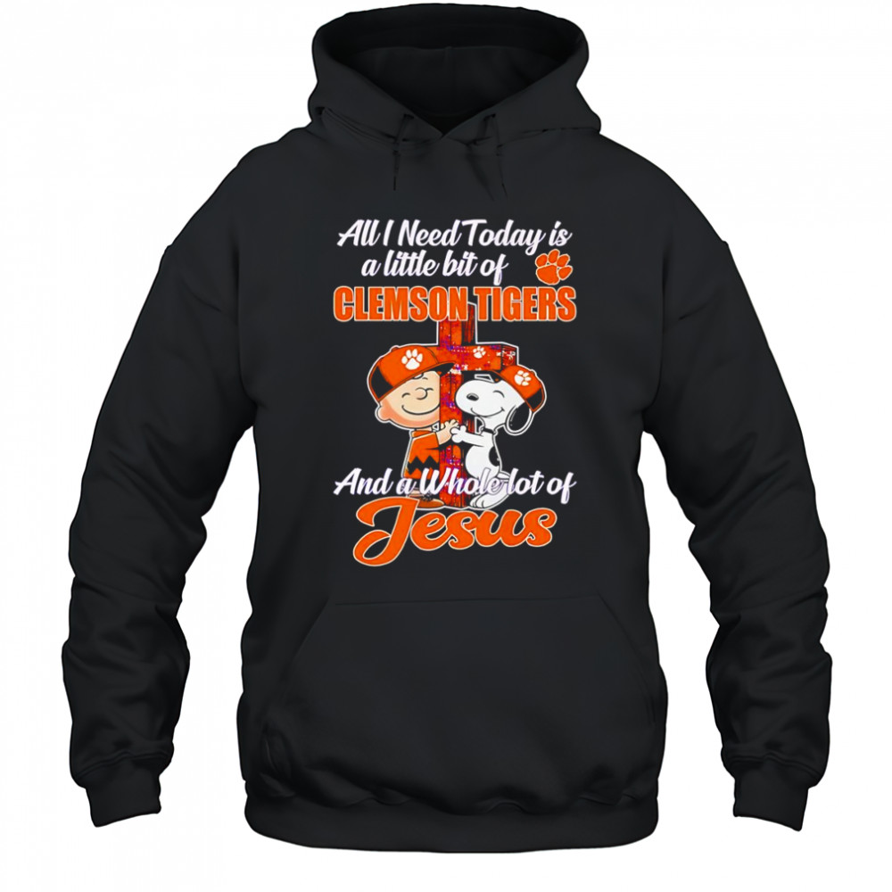 Peanuts all I need today is a little bit of Clemson Tigers and a whole lot of Jesus shirt Hoodie