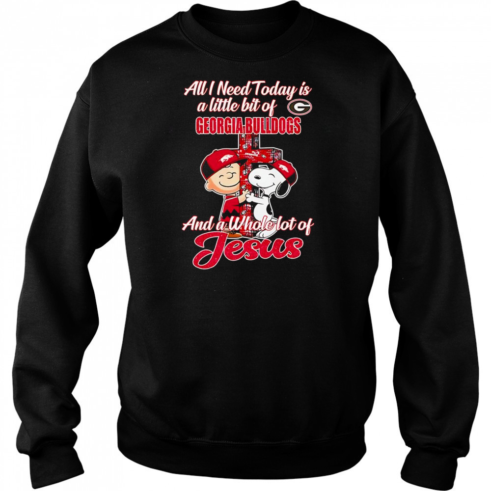 Peanuts all I need today is a little bit of Georgia Bulldogs and a whole lot of Jesus shirt Hoodie