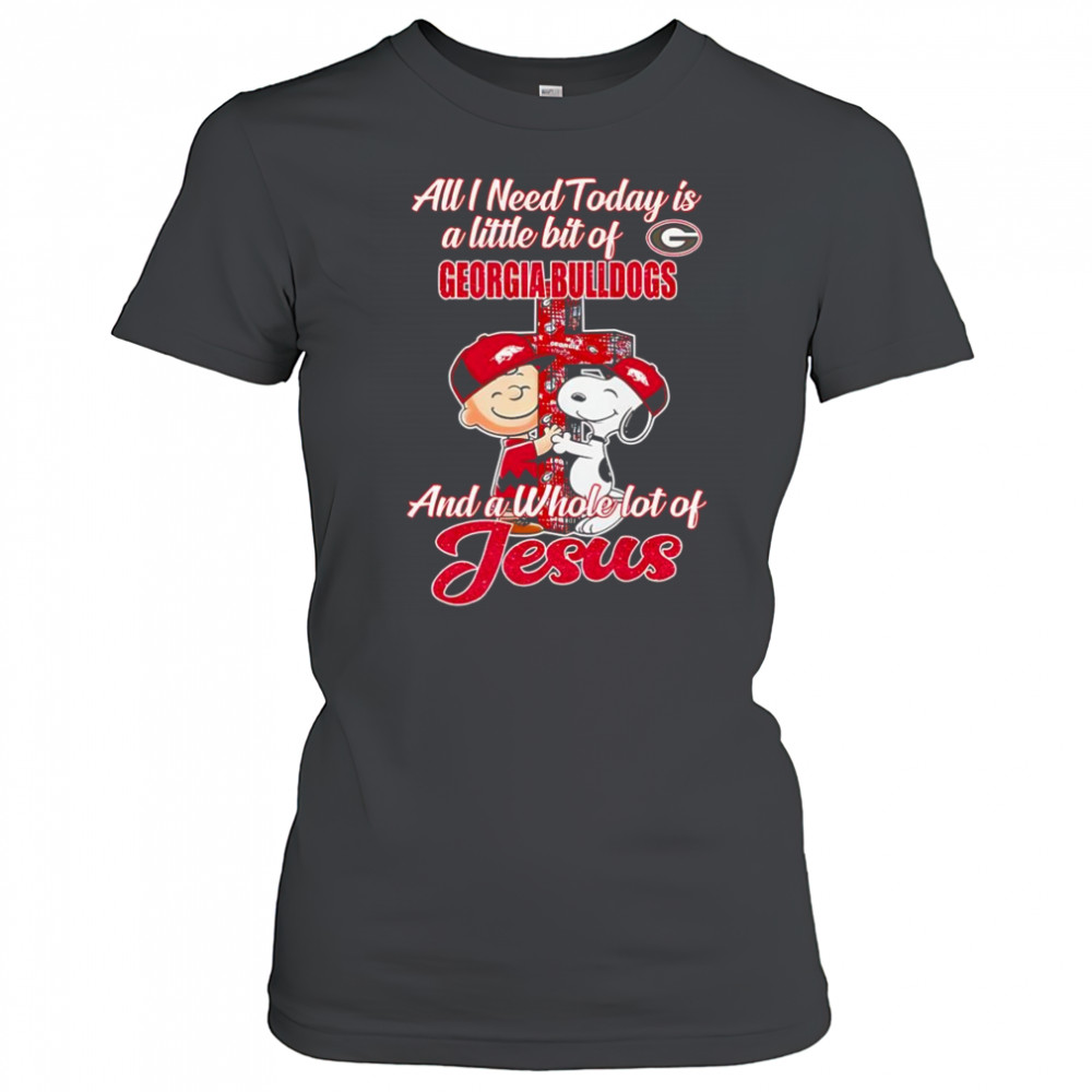 Peanuts all I need today is a little bit of Georgia Bulldogs and a whole lot of Jesus shirt Women's T-shirt