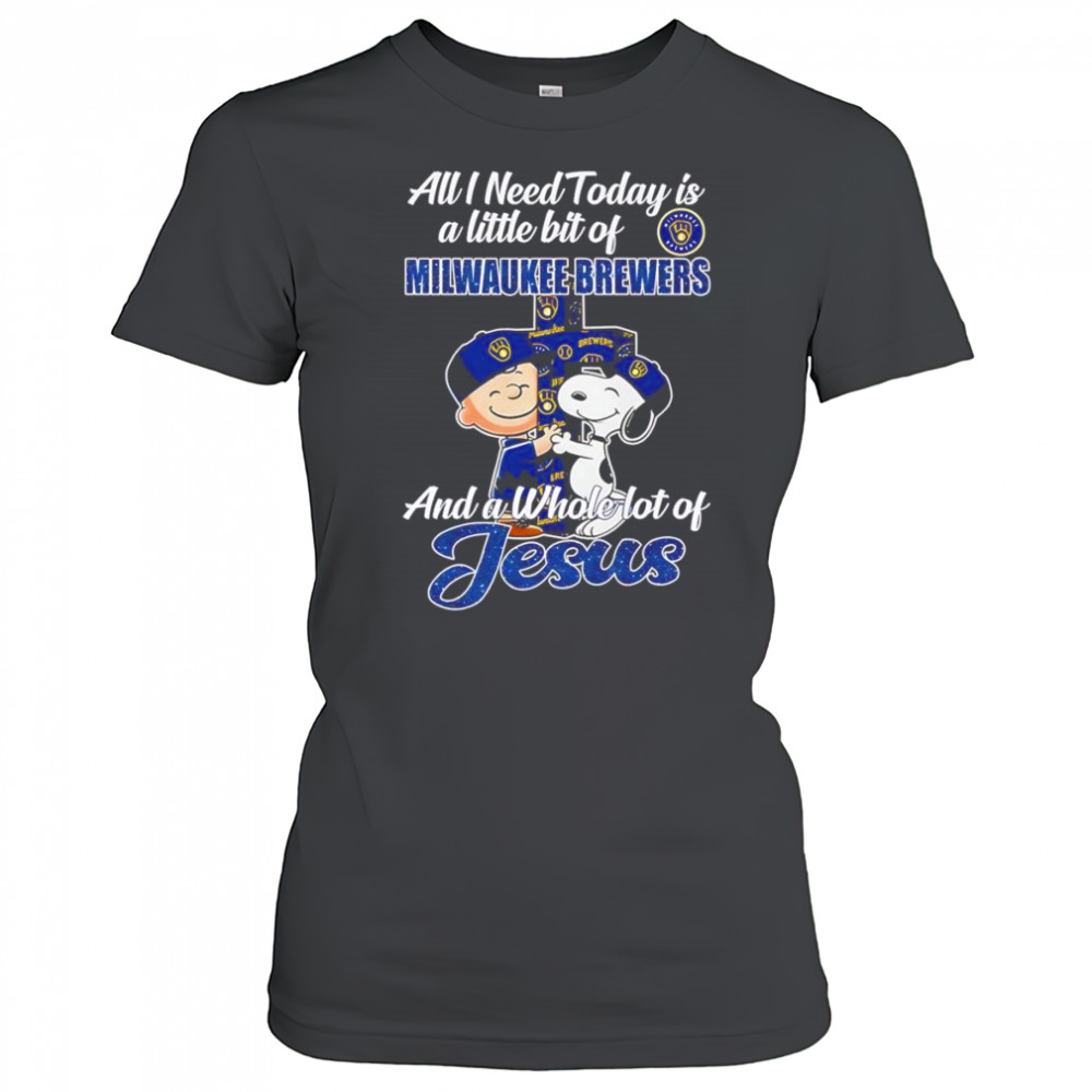 Peanuts all I need today is a little bit of Milwaukee Brewers and a whole lot of Jesus shirt Women's T-shirt