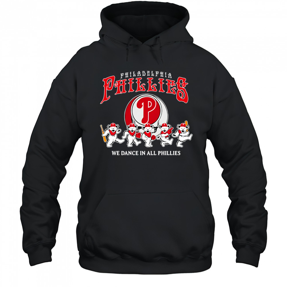 Philadelphia Phillies Grateful Dead we dance in all Phillies shirt Hoodie