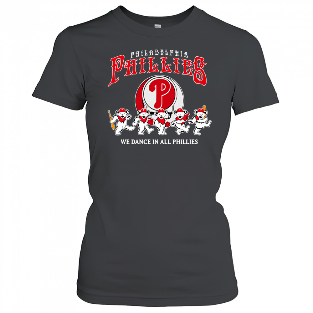 Philadelphia Phillies Grateful Dead we dance in all Phillies shirt Women's T-shirt