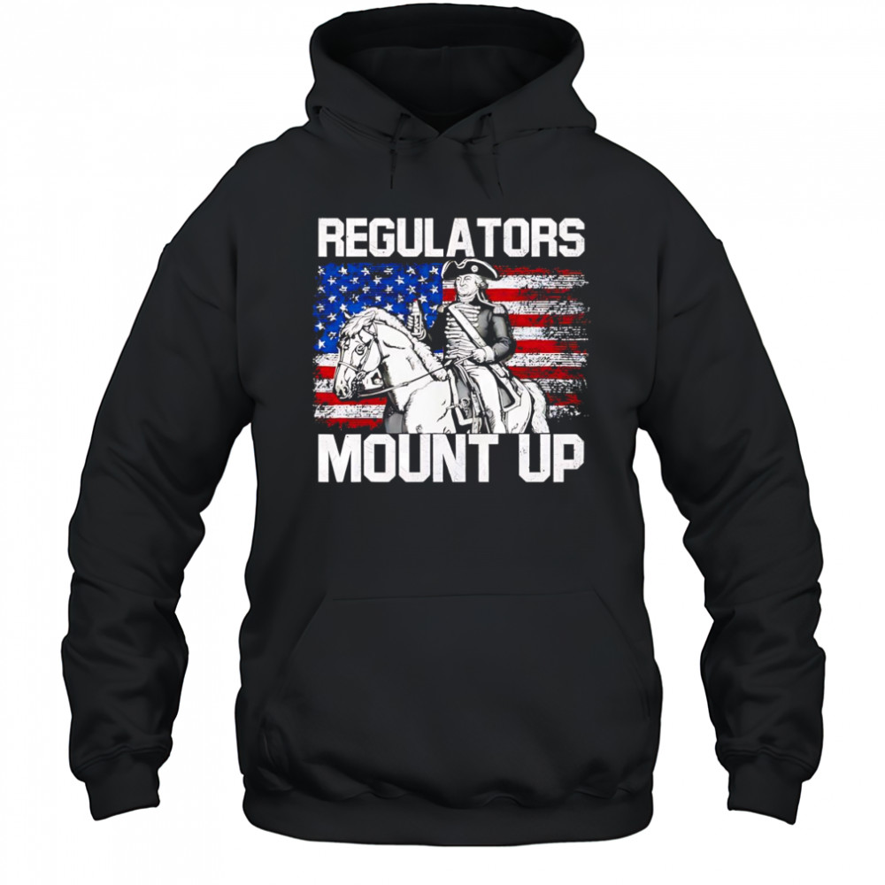 Regulators mount up Independence Day shirt Hoodie