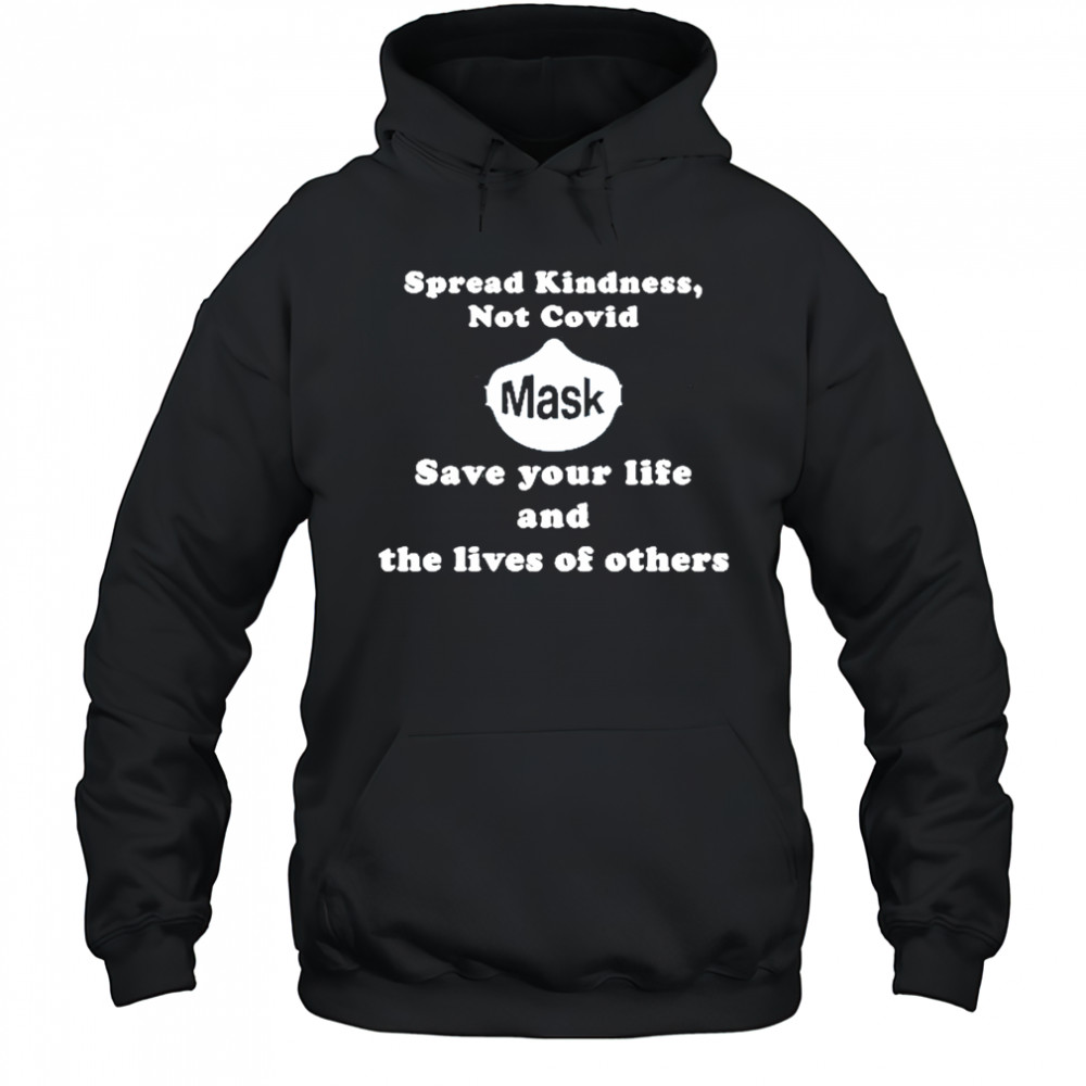Scott Squires Spread Kindness Not Covid Mask Save Your Life And The Lives Of Others T-Shirt Hoodie