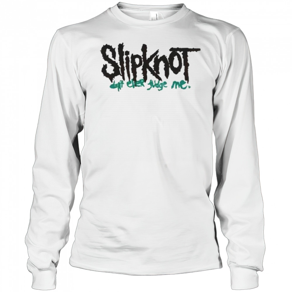 Slipknot Don’t Ever Judge Me New T-Shirt Long Sleeved