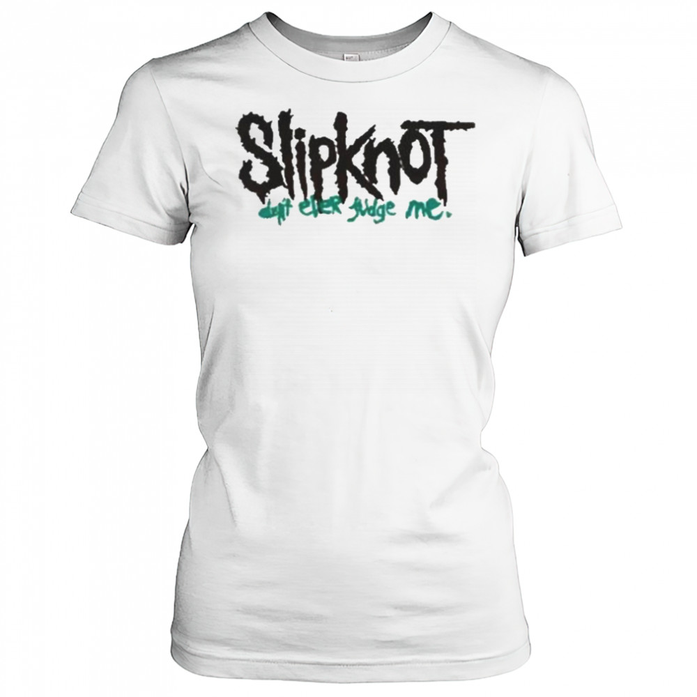 Slipknot Don’t Ever Judge Me New T-Shirt Women's T-shirt