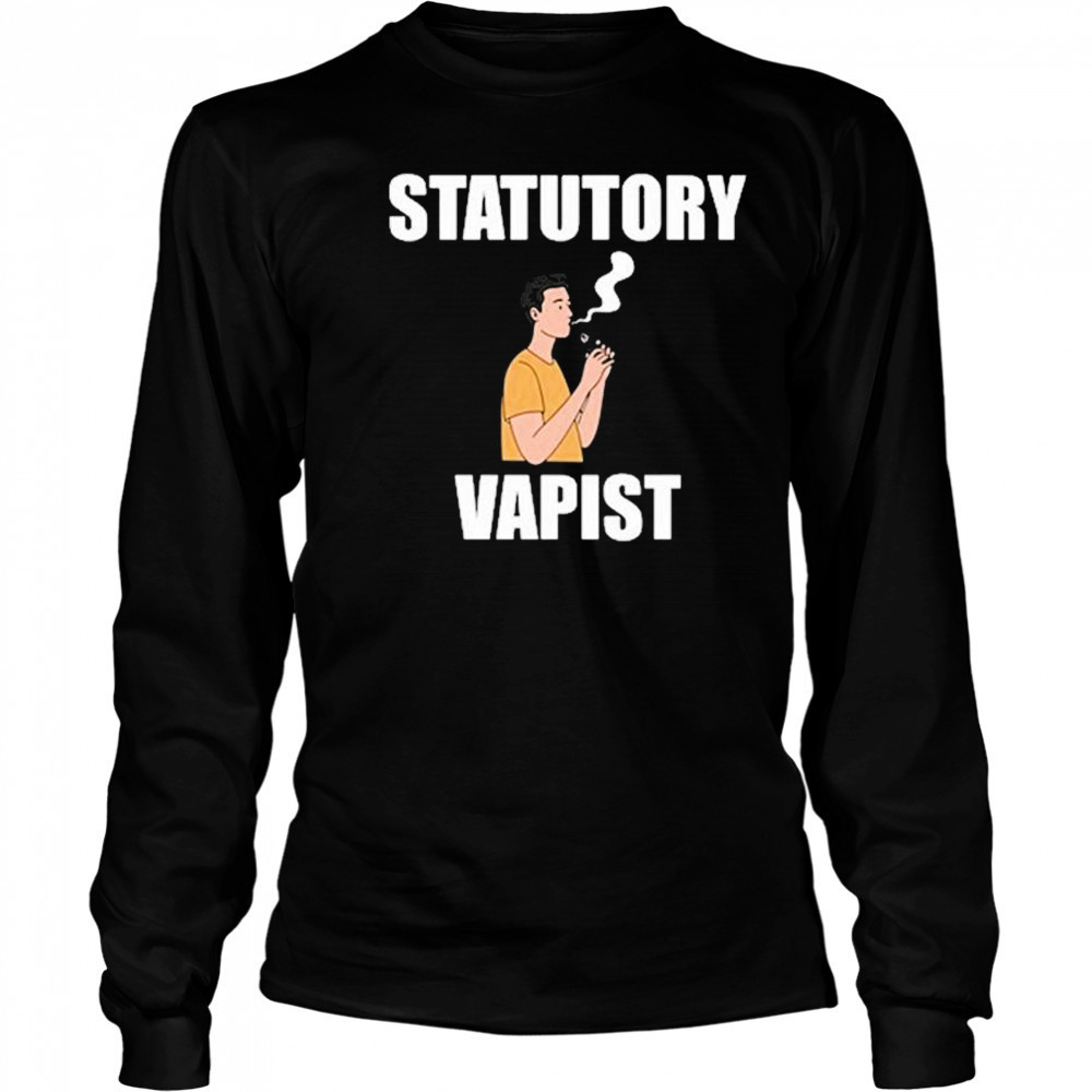 Statutory Vapist T-Shirt Long Sleeved